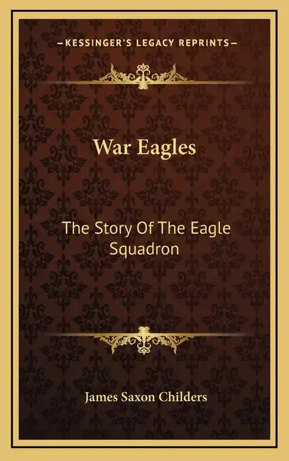 War Eagles: The Story of the Eagle Squadron - Hardcover