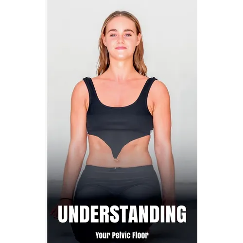 Understanding Your Pelvic Floor - Paperback