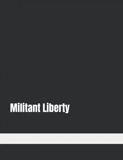 Militant Liberty - Paperback