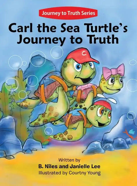 Carl the Sea Turtle's Journey to Truth - Hardcover