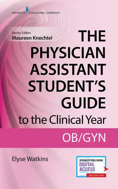 The Physician Assistant Student's Guide to the Clinical Year: Ob-GYN: With Free Online Access! - Paperback