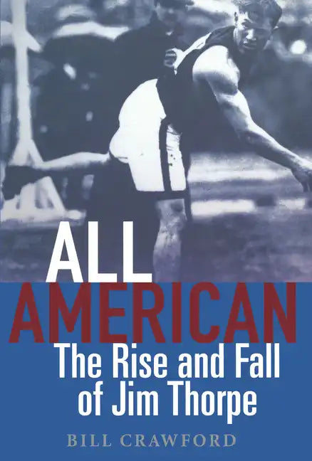 All American: The Rise and Fall of Jim Thorpe - Hardcover