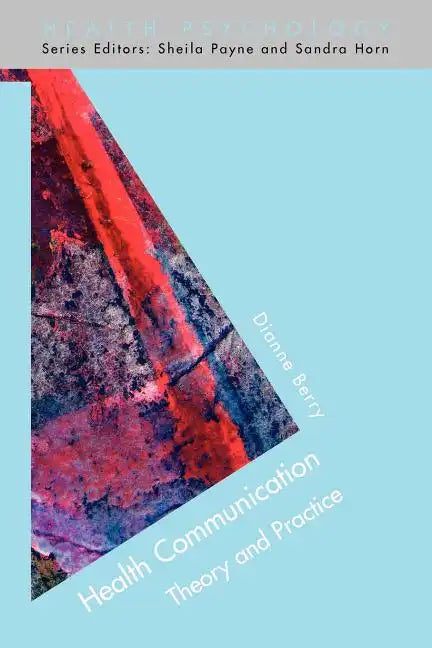 Health Communication: Theory and Practice - Paperback