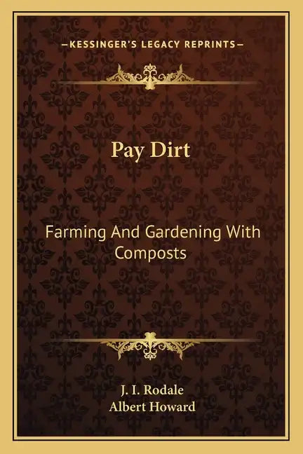 Pay Dirt: Farming and Gardening with Composts - Paperback