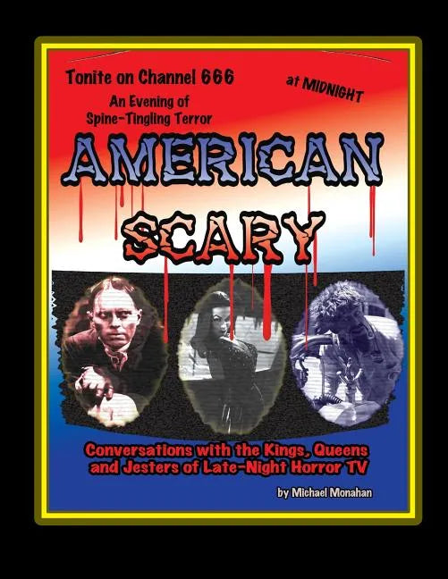 American Scary Conversations with the Kings, Queens and Jesters of Late-Night Horror TV - Paperback