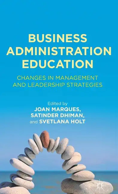 Business Administration Education: Changes in Management and Leadership Strategies - Hardcover