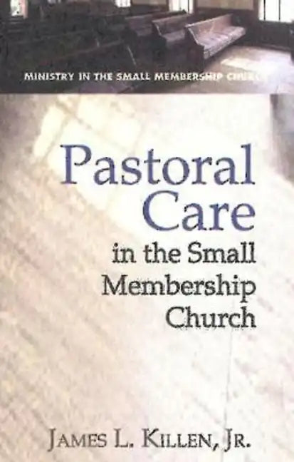 Pastoral Care in the Small Membership Church - Paperback