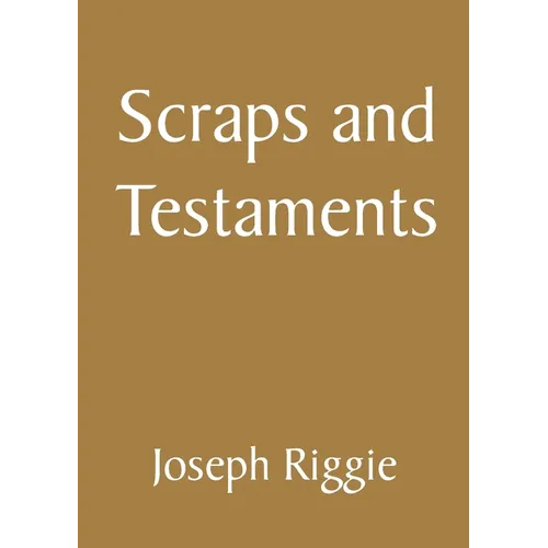 Scraps and Testaments - Paperback