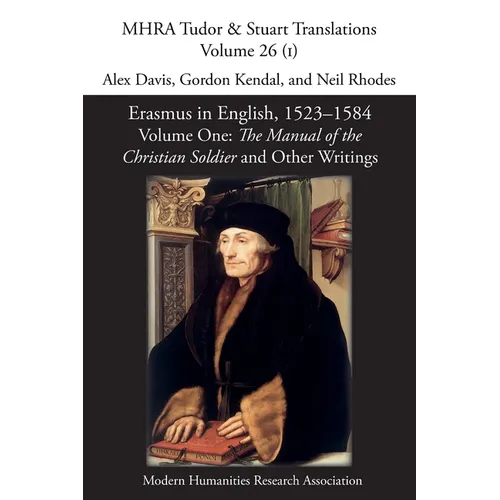 Erasmus in English, 1523-1584: Volume 1, The Manual of the Christian Soldier and Other Writings - Paperback