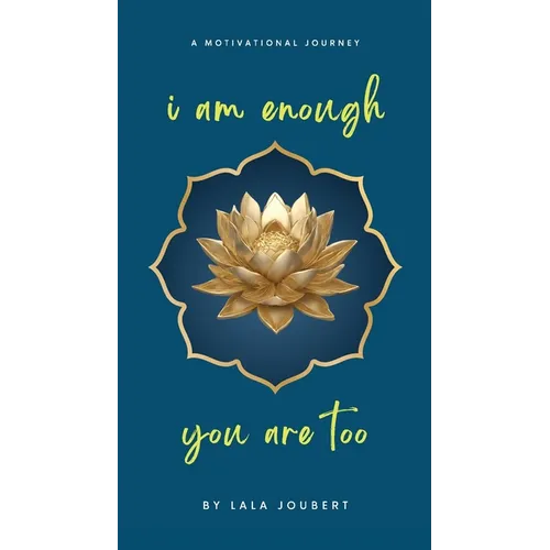 i am enough, you are too: A Motivational Journey - Paperback