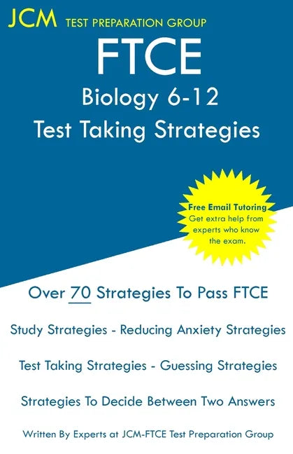 FTCE Biology 6-12 - Test Taking Strategies: FTCE 002 Exam - Free Online Tutoring - New 2020 Edition - The latest strategies to pass your exam. - Paperback