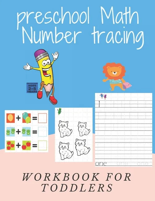preschool Math Number tracing FOR CHILDREN AGES 2-5 YEARS Workbook FOR TODDLERS: Beginner Math Preschool Learning Book with Number Tracing and Matchin - Paperback