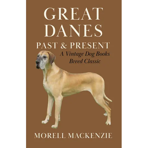 Great Danes: Past and Present - Hardcover