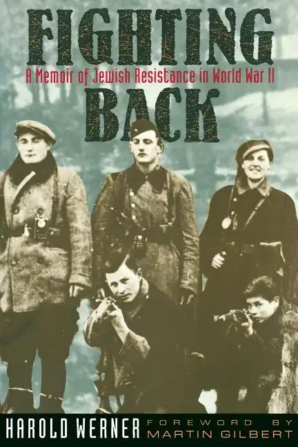 Fighting Back: A Memoir of Jewish Resistance in World War II - Paperback