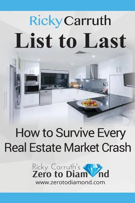 List to Last: How to Survive Every Real Estate Market Crash - Paperback