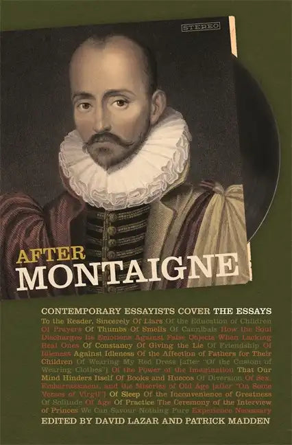 After Montaigne: Contemporary Essayists Cover the Essays - Hardcover