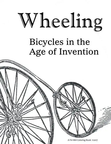 Wheeling: Bicycles in the Age of Invention - Paperback
