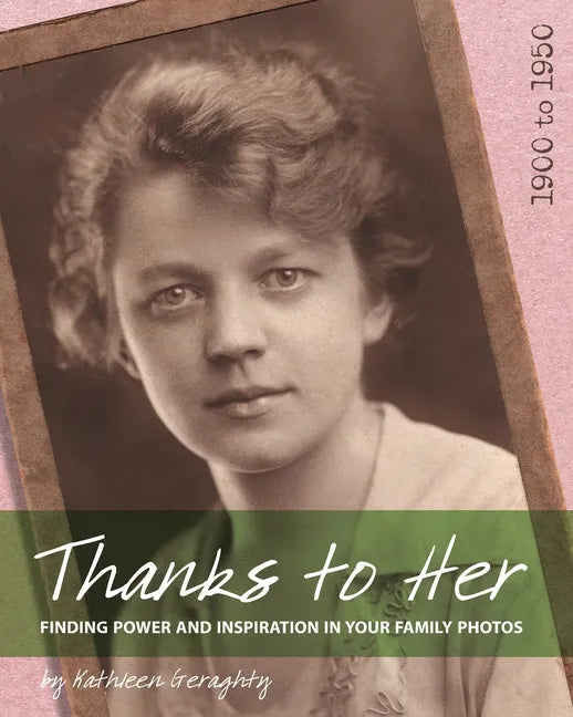 Thanks to Her: Finding Power and Inspiration in Your Family Photos - Paperback