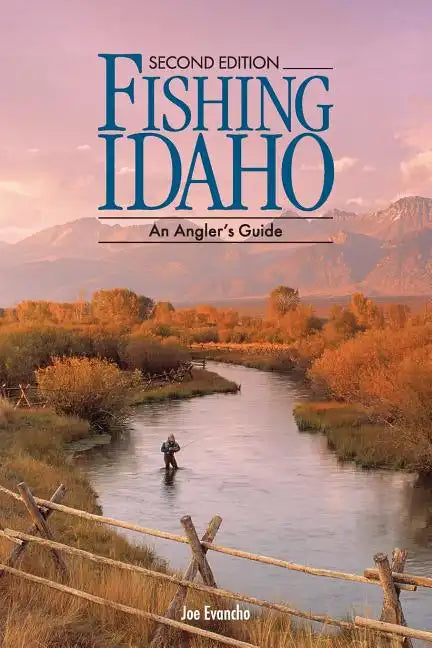FISHING IDAHO - An Angler's Guide - Paperback