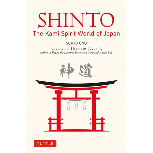 Shinto: The Kami Spirit World of Japan - Paperback