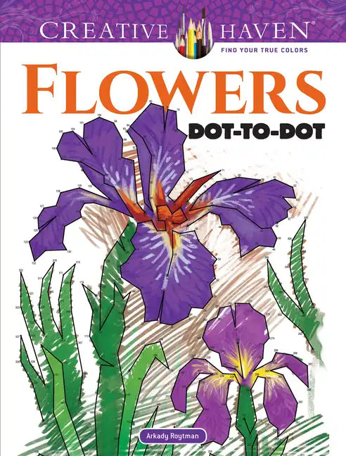 Creative Haven Flowers Dot-To-Dot Coloring Book - Paperback