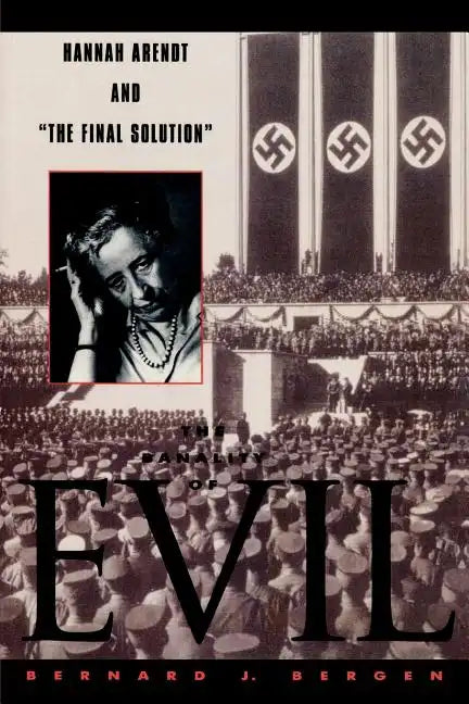 The Banality of Evil: Hannah Arendt and 'The Final Solution' - Paperback