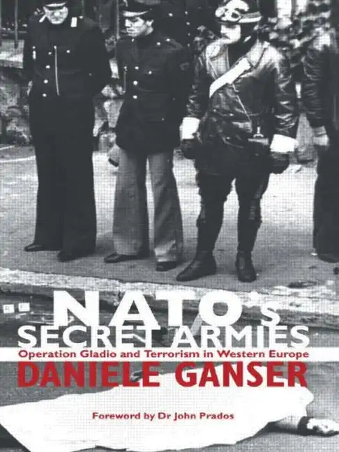 Nato's Secret Armies: Operation Gladio and Terrorism in Western Europe - Paperback