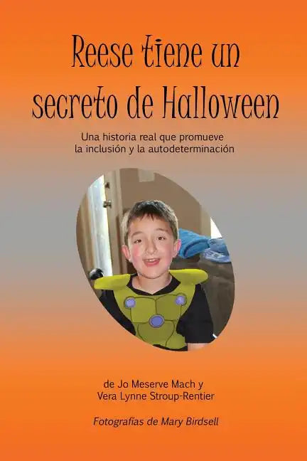 Reese tiene un secreto de Halloween: Una historia real que promueve la inclusión y la autodeterminación - Paperback