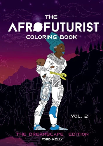 The Afrofuturist Coloring Book Vol 2: The Dreamscape Edition - Paperback