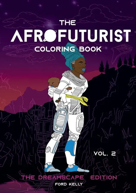 The Afrofuturist Coloring Book Vol 2: The Dreamscape Edition - Paperback