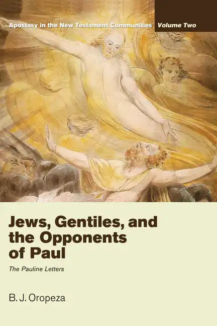 Jews, Gentiles, and the Opponents of Paul - Paperback