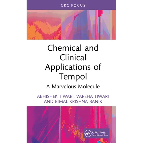 Chemical and Clinical Applications of Tempol: A Marvelous Molecule - Hardcover