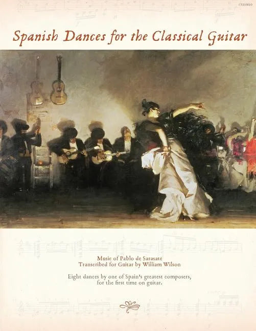 Spanish Dances for the Classical Guitar: Music of Pablo de Sarasate Transcribed for Guitar - Paperback