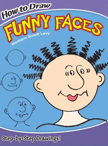 How to Draw Funny Faces: Step-By-Step Drawings! - Paperback