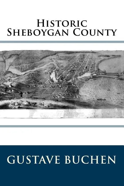 Historic Sheboygan County - Paperback