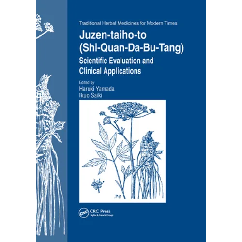 Juzen-taiho-to (Shi-Quan-Da-Bu-Tang): Scientific Evaluation and Clinical Applications - Paperback