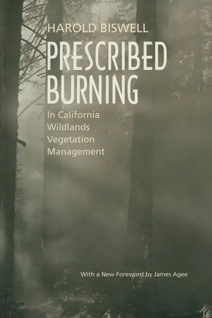Prescribed Burning in California Wildlands Vegetation Management - Paperback
