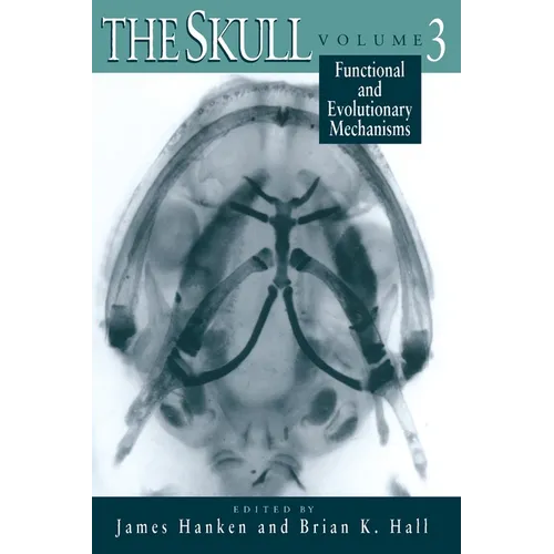 The Skull, Volume 3: Functional and Evolutionary Mechanisms - Paperback