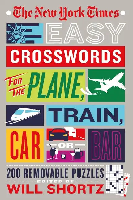 The New York Times Easy Crosswords for the Plane, Train, Car or Bar: 200 Removable Puzzles - Paperback