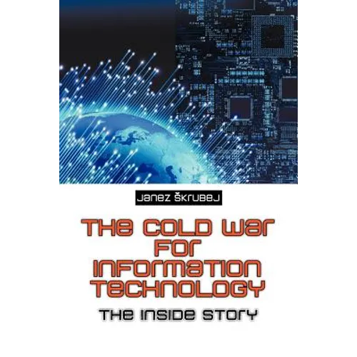 The Cold War for Information Technology: The Inside Story - Paperback