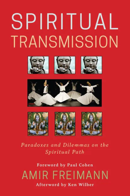 Spiritual Transmission: Paradoxes and Dilemmas on the Spiritual Path - Paperback