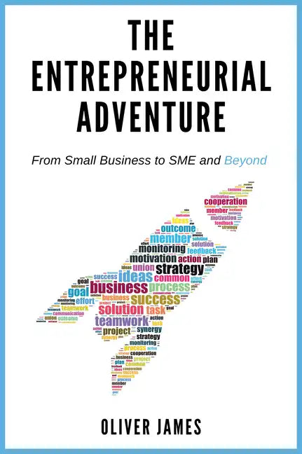 The Entrepreneurial Adventure: From Small Business to SME and Beyond - Paperback