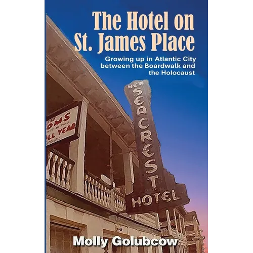 The Hotel on St. James Place: Growing up in Atlantic City between the Boardwalk and the Holocaust - Paperback