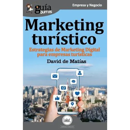 GuíaBurros Marketing turístico: Estrategias de marketing digital para empresas turísticas - Paperback