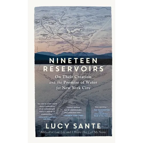 Nineteen Reservoirs: On Their Creation and the Promise of Water for New York City - Paperback