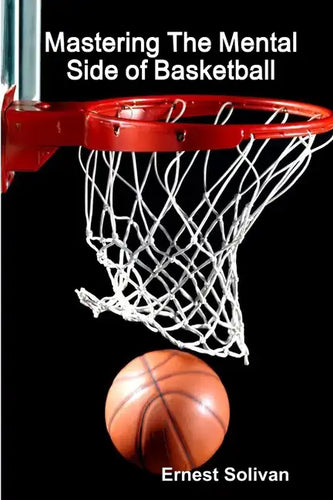 Mastering The Mental Side Of Basketball - Paperback