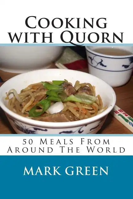 Cooking with Quorn: 50 Meals From Around The World - Paperback
