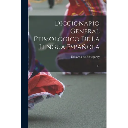 Diccionario general etimologico de la lengua española: 01 - Paperback