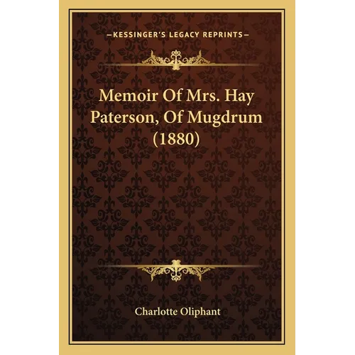 Memoir Of Mrs. Hay Paterson, Of Mugdrum (1880) - Paperback
