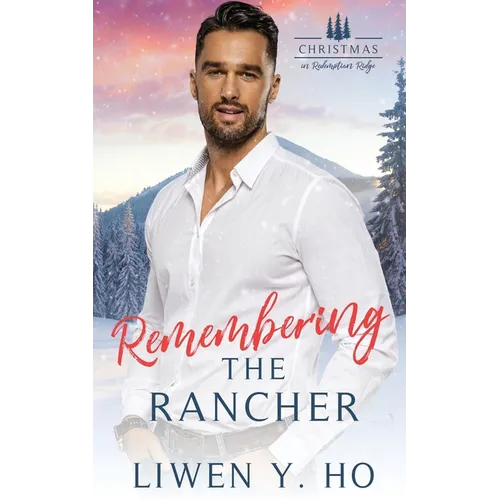 Remembering the Rancher: A Small Town Christian Cowboy Romance - Paperback